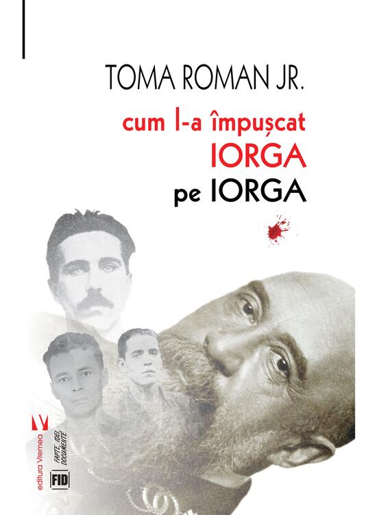 Copertă produs Cum l-a &icirc;mpușcat Iorga pe Iorga - gallery big 1