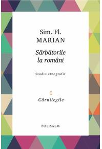 Copertă produs C&acirc;rnilegile. Sărbătorile la rom&acirc;ni (Vol. 1)