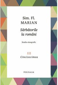 Copertă produs Cincizecimea. Sărbătorile la rom&acirc;ni (Vol. 3)