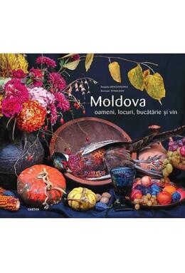 Copertă produs Moldova: Oameni, locuri, bucătărie și vin