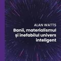 Copertă produs Banii, materialismul și inefabilul univers inteligent - gallery small 