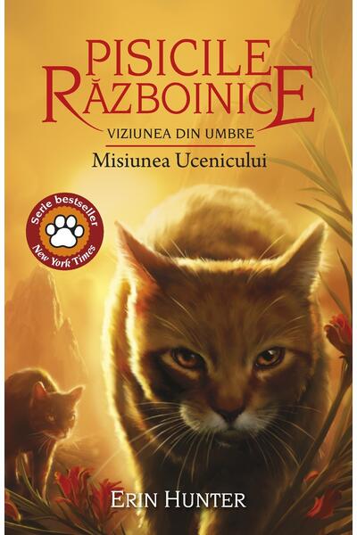Pisicile războinice. Viziunea din umbre. Misiunea Ucenicului (Vol. 31)