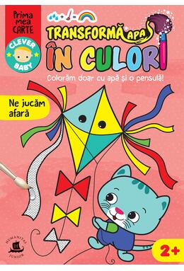 Copertă produs Transformă apa &icirc;n culori. Ne jucăm afară!