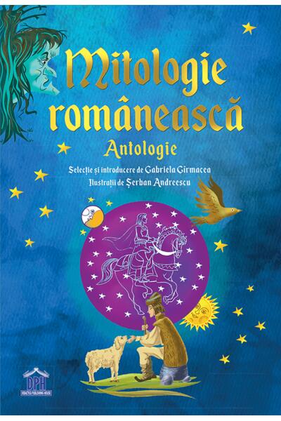 Mitologie Rom&acirc;nească: Antologie