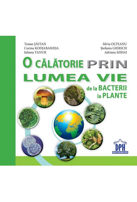 Copertă produs O călătorie prin lumea vie de la bacterii la plante
