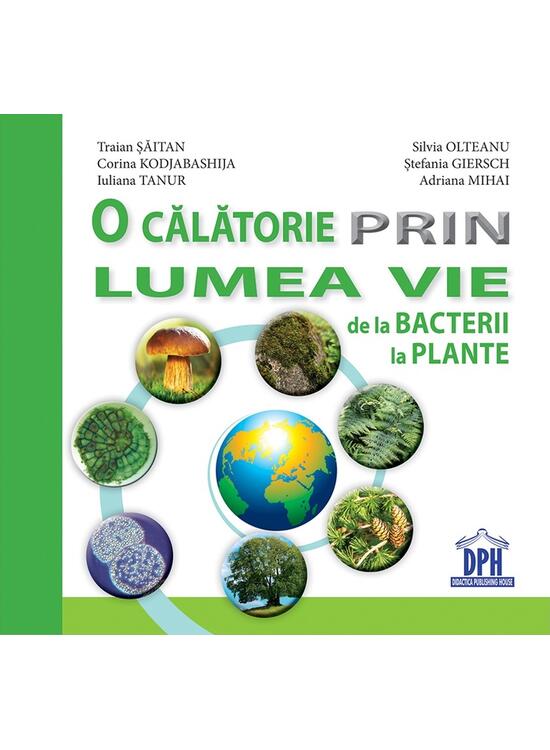 Copertă produs O călătorie prin lumea vie de la bacterii la plante - gallery big 1