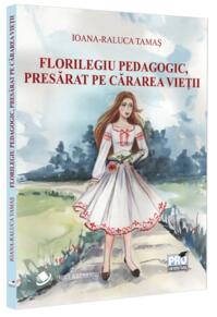 Copertă produs Florilegiu pedagogic, presărat pe cărarea vieții
