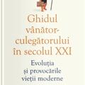 Copertă produs Ghidul vânător-culegătorului în secolul XXI - gallery small 