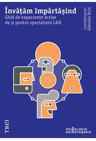 Copertă produs &Icirc;nvățăm &icirc;mpărtășind. Ghid de experiențe scrise de și pentru specialiștii L&D
