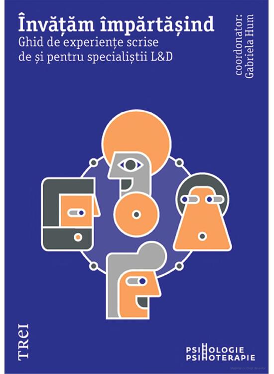 Copertă produs &Icirc;nvățăm &icirc;mpărtășind. Ghid de experiențe scrise de și pentru specialiștii L&D - gallery big 1