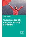 Copertă produs Cum să accepți ceea ce nu poți schimba - thumb 1