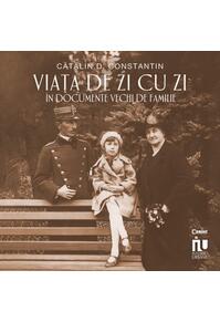 Copertă produs Viața de zi cu zi &icirc;n documente vechi de familie