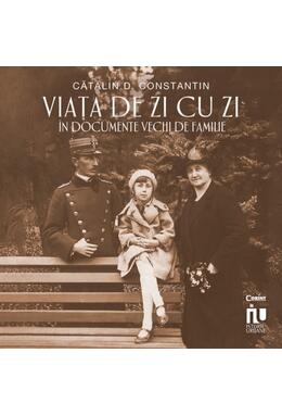 Copertă produs Viața de zi cu zi &icirc;n documente vechi de familie