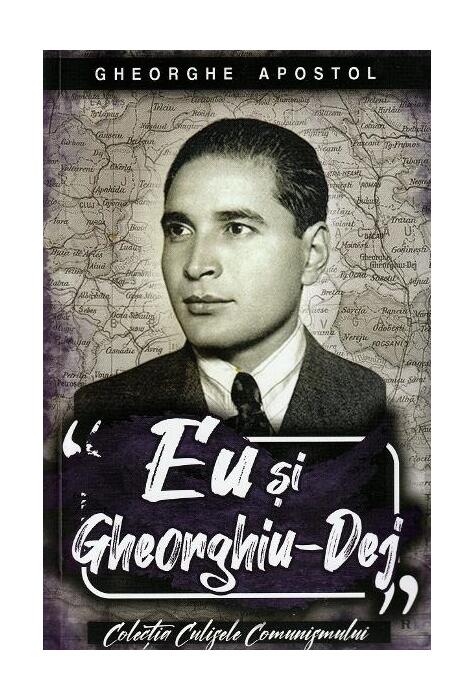 Copertă produs Eu și Gheorghiu-Dej