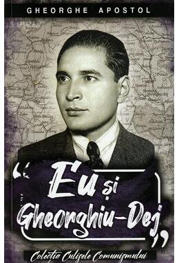 Copertă produs Eu și Gheorghiu-Dej