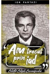 Copertă produs Am trecut prin iad (Vol. I)