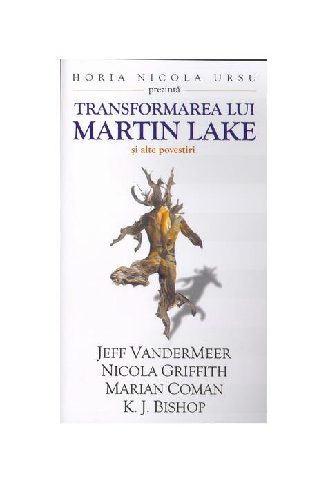 Copertă produs Transformarea lui Martin Lake și alte povestiri