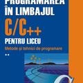 Copertă produs Programarea &icirc;n limbajul C/C++ pentru liceu (Vol. 2) - gallery small 