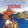 Copertă produs Aventuri &icirc;n timp: Vikingii - gallery small 