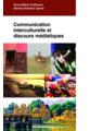 Copertă produs Communication interculturelle et discours m&eacute;diatiques - thumb 1