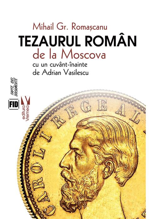 Copertă produs Tezaurul rom&acirc;n de la Moscova