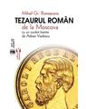 Copertă produs Tezaurul rom&acirc;n de la Moscova - thumb 1