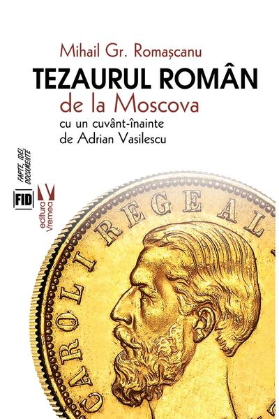 Tezaurul rom&acirc;n de la Moscova
