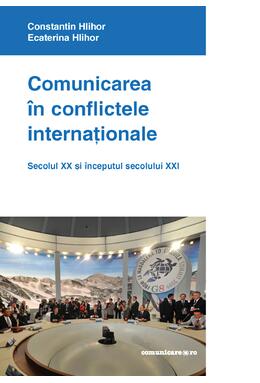 Copertă produs Comunicarea &icirc;n conflictele internaţionale