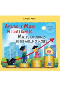 Copertă produs Aventurile Mariei &icirc;n lumea banilor / Maria&rsquo;s adventures in the world of money