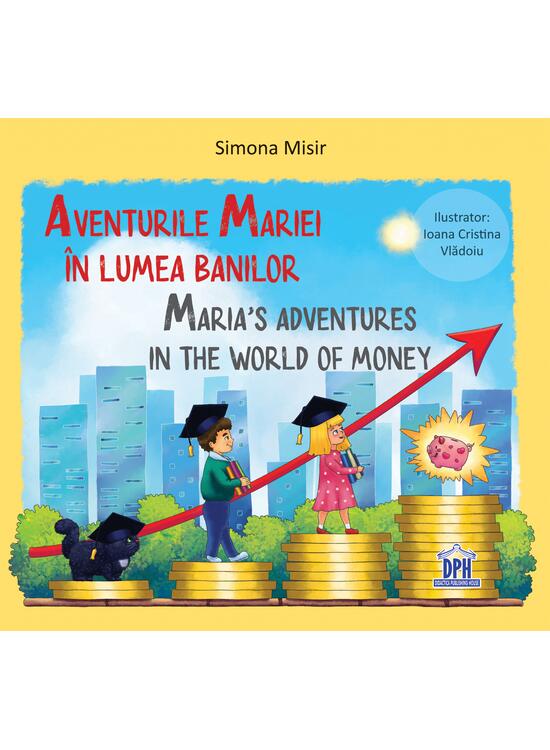 Copertă produs Aventurile Mariei &icirc;n lumea banilor / Maria&rsquo;s adventures in the world of money - gallery big 1