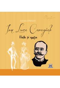 Copertă produs Ion Luca Caragiale. Viața și opera