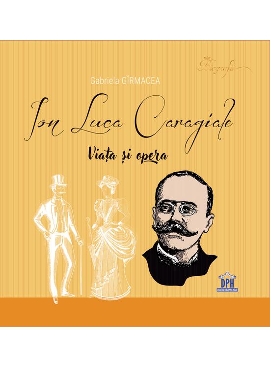 Copertă produs Ion Luca Caragiale. Viața și opera - gallery big 2