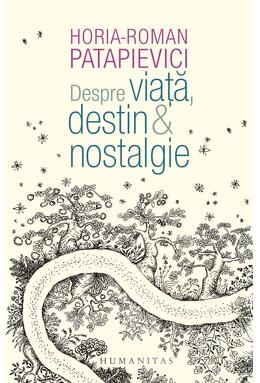 Copertă produs Despre viață, destin & nostalgie