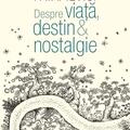 Copertă produs Despre viață, destin & nostalgie - gallery small 
