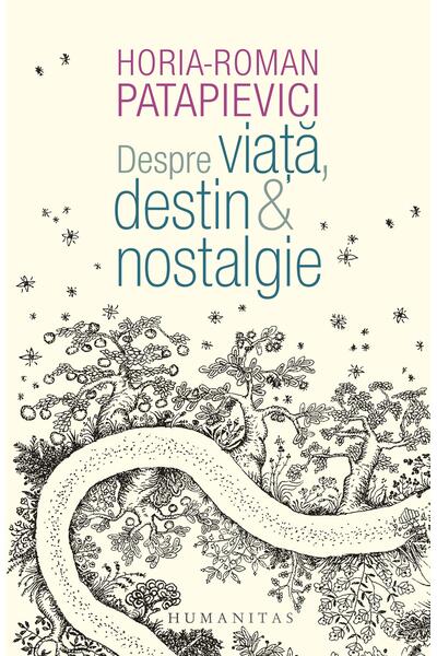 Despre viață, destin & nostalgie