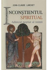 Copertă produs Inconştientul spiritual sau Adâncul neştiut al inimii
