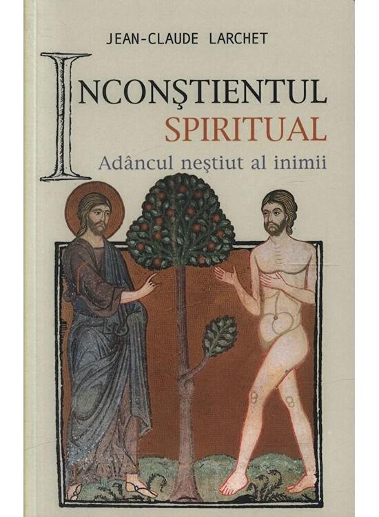 Copertă produs Inconştientul spiritual sau Adâncul neştiut al inimii - gallery big 1