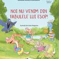 Copertă produs Noi nu venim din fabulele lui Esop - gallery small 