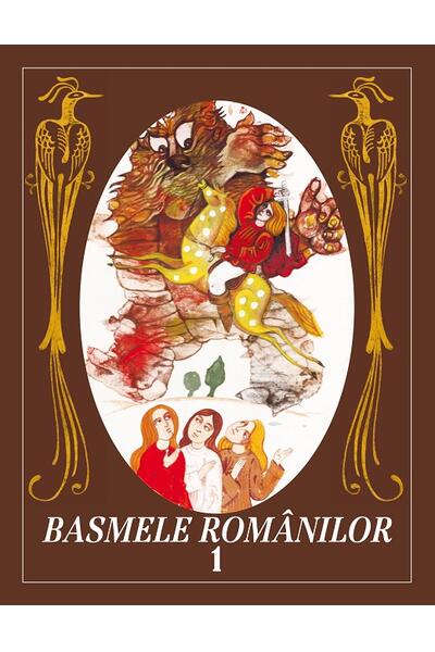 Basmele rom&acirc;nilor (Vol. 1)