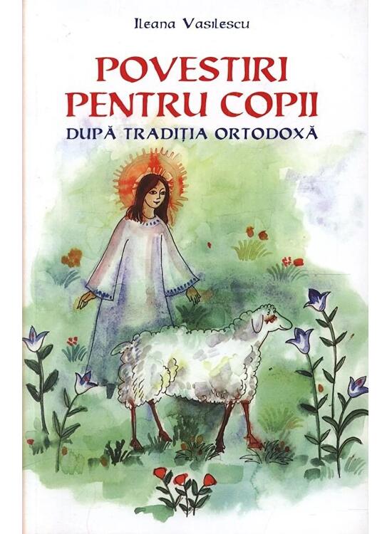 Copertă produs Povestiri pentru copii după tradiţia ortodoxă - gallery big 1