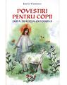Copertă produs Povestiri pentru copii după tradiţia ortodoxă - thumb 1