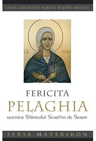 Copertă produs Fericita Pelaghia, ucenica Sfântului Serafim de Sarov