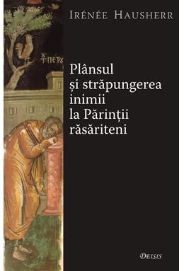 Copertă produs Pl&acirc;nsul şi străpungerea inimii la Părinţii răsăriteni