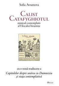 Copertă produs Calist Catafyghiotul - misticul contemplativ al Filocaliei bizantine