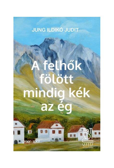 Copertă produs A felhők f&ouml;l&ouml;tt mindig k&eacute;k az &eacute;g
