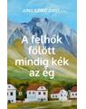 Copertă produs A felhők f&ouml;l&ouml;tt mindig k&eacute;k az &eacute;g - thumb 1
