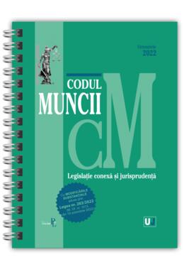 Copertă produs Codul muncii, legislație conexă și jurisprudență Octombrie 2022 - Ediție spiralată