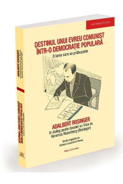 Destinul unui evreu comunist &icirc;ntr-o democrație populară