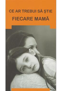 Copertă produs Ce ar trebui să știe fiecare mamă