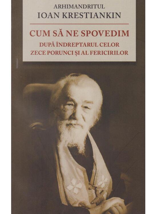 Copertă produs Cum să ne spovedim după &icirc;ndreptarul celor Zece Porunci şi al Fericirilor - gallery big 1